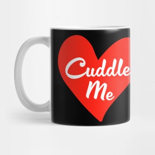 Cuddle me Mug